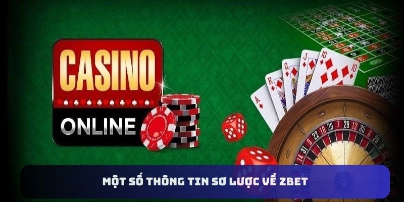 Một số thông tin sơ lược về nhà cái đổi thưởng ZBET