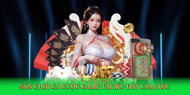 san-choi-ca-cuoc-game-tai-xiu-day-cam-xuc-2