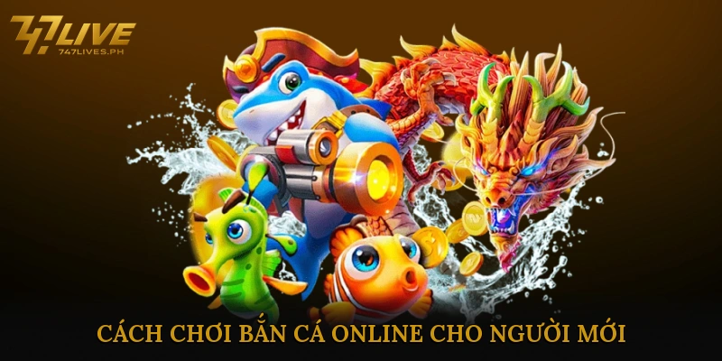 Cách chơi bắn cá online cho người mới