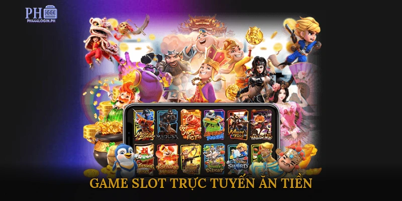 Slot Game Trực Tuyến Ăn Tiền