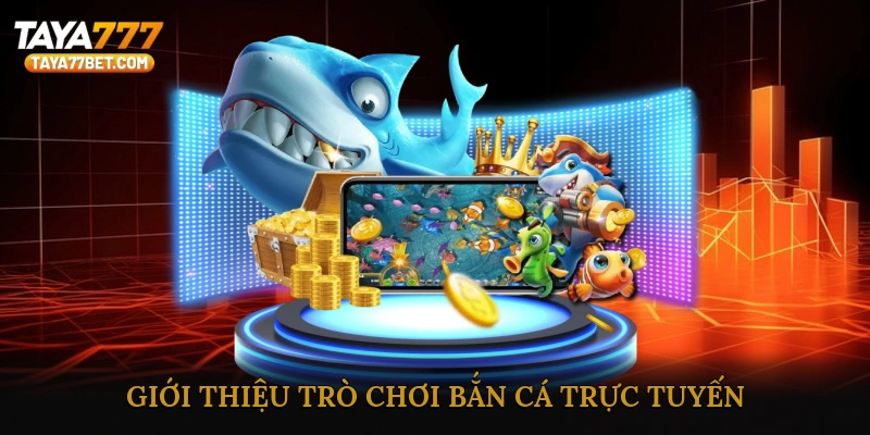 Giới Thiệu Trò Chơi Bắn Cá Trực Tuyến