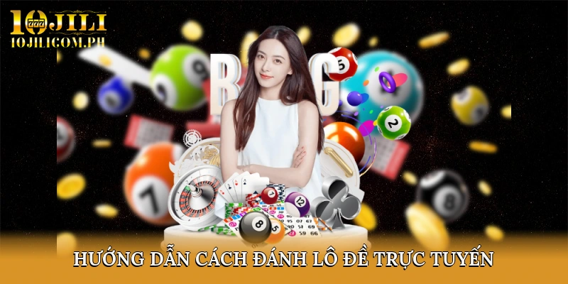 Hướng dẫn cách đánh lô đề trực tuyến cho người mới