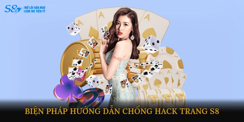 Biện Pháp Hướng dẫn chống Hack trang S8