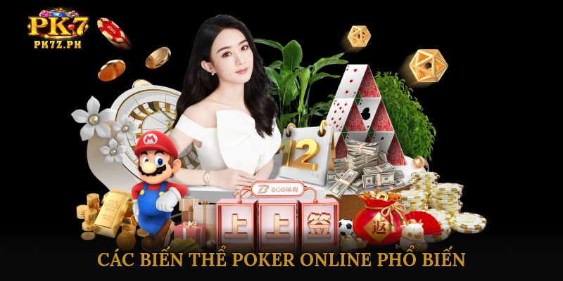 Các Biến Thể Poker Online Phổ Biến