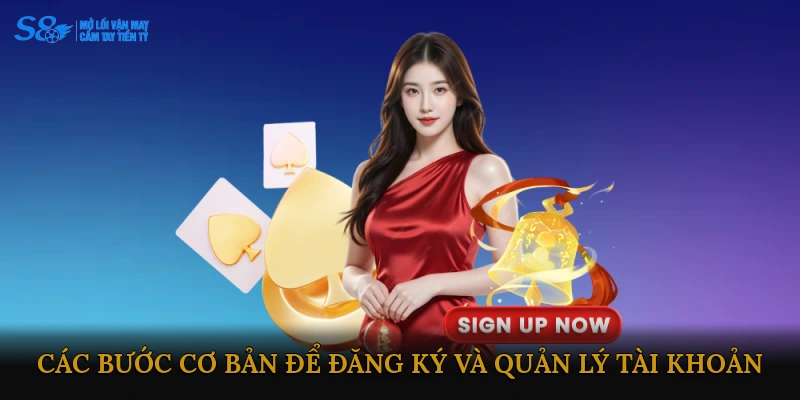 Các bước cơ bản để đăng ký và quản lý tài khoản