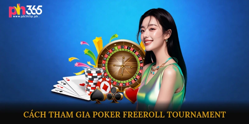 Cách tham gia Poker freeroll tournament