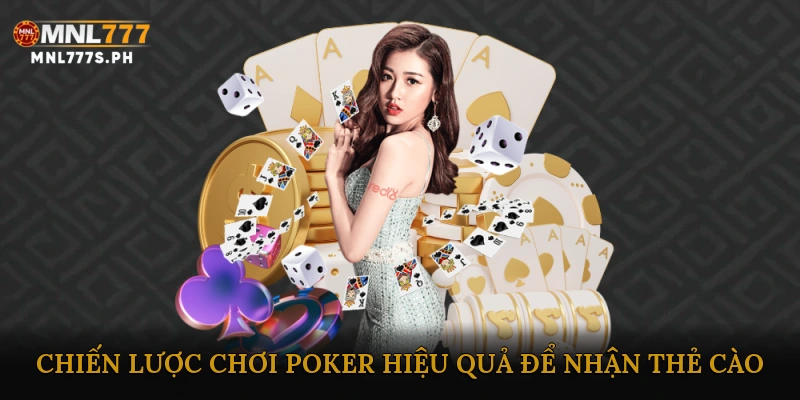 Chiến lược chơi Poker hiệu quả để nhận thẻ cào