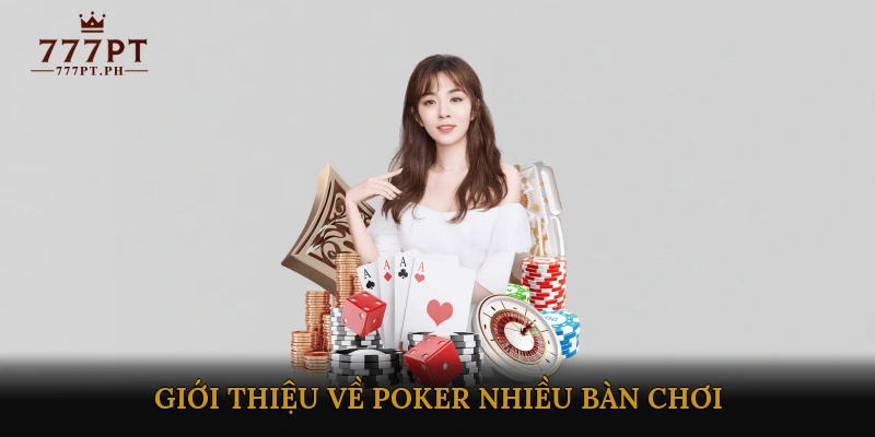Giới thiệu về Poker nhiều bàn chơi