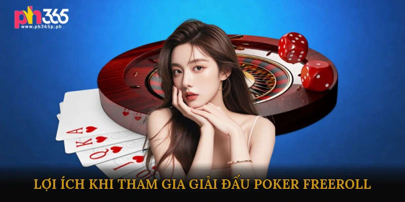 Lợi ích khi tham gia giải đấu Poker freeroll