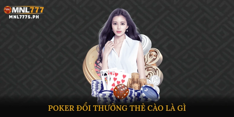 Poker đổi thưởng thẻ cào là gì?