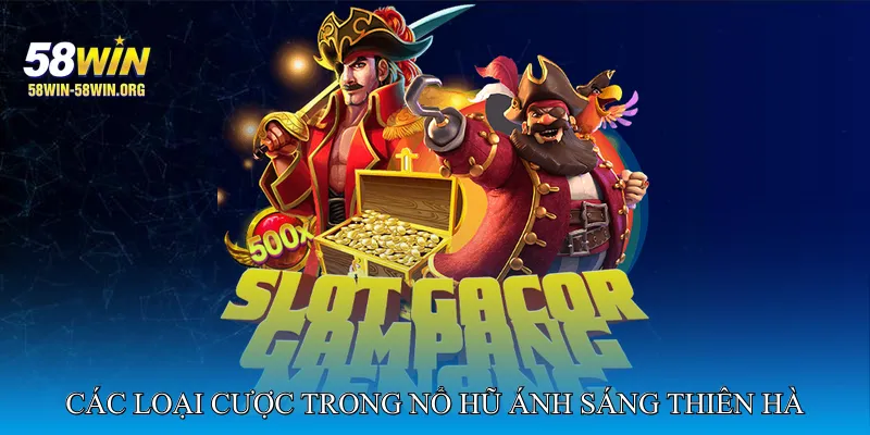 Các Loại Cược trong Nổ Hũ Ánh Sáng Thiên Hà