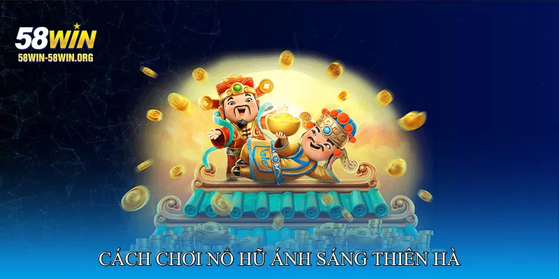 Cách Chơi Nổ Hũ Ánh Sáng Thiên Hà