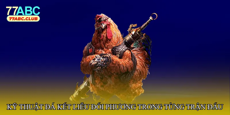 Kỹ thuật đá kết liễu đối phương trong từng trận đấu