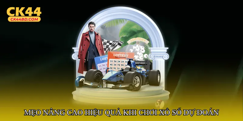 Mẹo nâng cao hiệu quả khi chơi Xổ số dự đoán chính xác