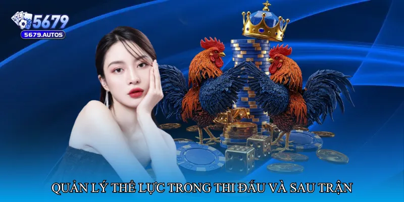 Quản lý thể lực trong thi đấu và sau trận