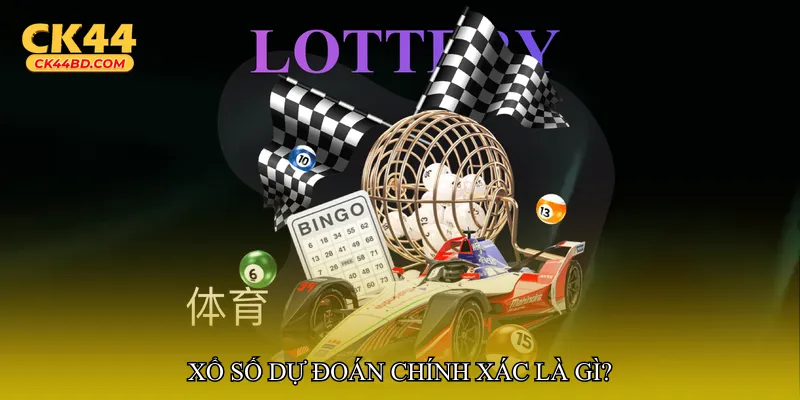 Xổ số dự đoán chính xác là gì?