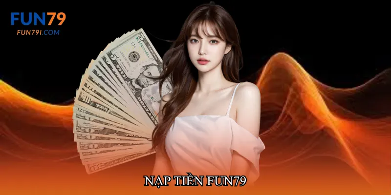 Nạp tiền fun79