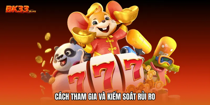 Cách tham gia và kiểm soát rủi ro